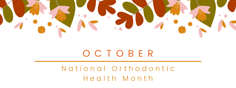 National Orthodontic Health Month